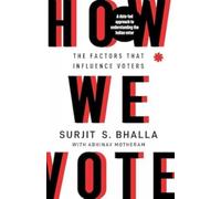How We Vote : The Factors that Influence Voters