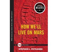 How We'll Live on Mars (Ted Books)