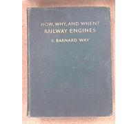 How, Why, And When? Railway Engines.