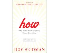 How : Why How We Do Anything Means Everything