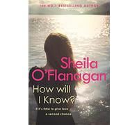 How Will I Know?: A life-affirming read of love, loss and letting go
