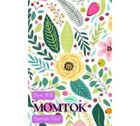 How Will Momtok Survive This? Funny Notebook: Floral Secret Lives Mormon Wives Journal / SLoMW / Reality TV, Momfluencer, TikTok Diary / Cute Joke Gift For Women / 120 Blank Lined Pages, 6x9 Inches