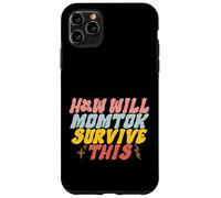 How Will Momtok Survive This Parenting Social Media Mom Life Case for iPhone 11 Pro Max