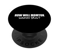 How Will Momtok Survive This Parenting Social Media Mom Life PopSockets Adhesive PopGrip