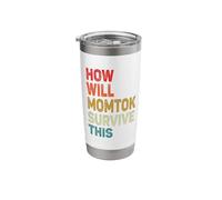 How Will Momtok Survive This Parenting Social Media Mom Life Stainless Steel Insulated Tumbler