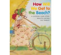 How Will We Get to the Beach?: A Guessing Game Story