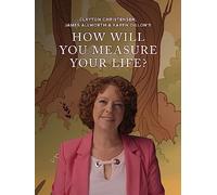 How Will You Measure Your Life?