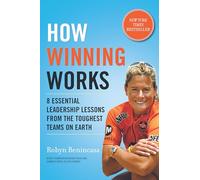 How Winning Works: 8 Essential Leadership Lessons from the Toughest Teams on Earth