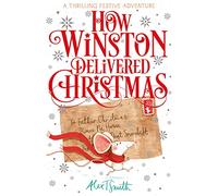 How Winston Delivered Christmas: A Festive Chapter Book with Black and White Illustrations