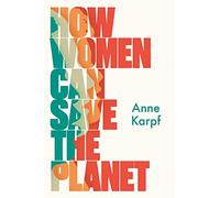 How Women Can Save The Planet