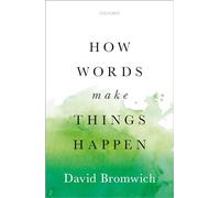 How Words Make Things Happen