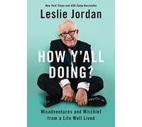 How Y'all Doing?: Misadventures and Mischief from a Life Well Lived