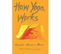 HOW YOGA WORKS, Geshe Michael Roach, Paperback