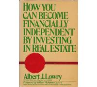 How You Can Become Financially Independent by Investing in Real Estate