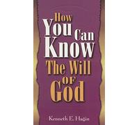 How You Can Know the Will of God