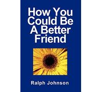 How You Could Be A Better Friend