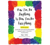 How You Do Anything Is How You Do Everything
