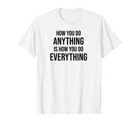 How You Do Anything Motivational Quote Entrepreneur Slogan T-Shirt