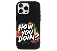 How You Doin1 Printed Phone Cover Case Compatible with iPhone 16/16 Plus/16 Pro/16 Pro Max/16 E Funny Lightweight TPU Phones Protector