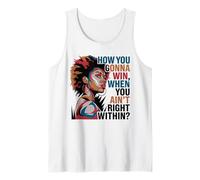 How You Gonna Win When You Ain't Right Within Empowerment Tank Top