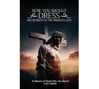 How you should Dress and be Silent in the Presence of God