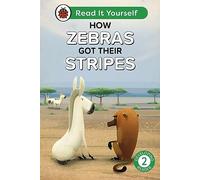 How Zebras Got Their Stripes: Read It Yourself - Level 2 Developing Reader