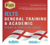 How2Become IELTS General Training & Academic Study & Practice Guide Paperback How2Become Multicolor