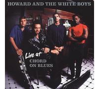 Howard and the White - Live At Chord On Blues
