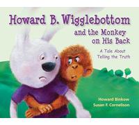 Howard B. Wigglebottom and the Monkey on His Back: A Tale about Telling the Truth