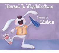Howard B. Wigglebottom Learns to Listen