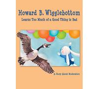 Howard B. Wigglebottom Learns Too Much of a Good Thing is Bad: A Story About Moderation