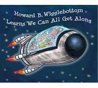 Howard B. Wigglebottom Learns We Can All Get Along by Howard Binkow, Reverend Ana (2014) Hardcover
