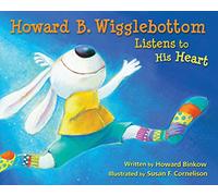 Howard B. Wigglebottom Listens to His Heart