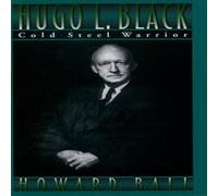 Howard Ball Hugo L. Black: Cold Steel Warrior Hardback Book Howard Ball Multicolor