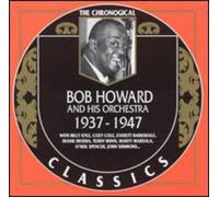 Howard Bob and His Orchestra - 1937-1947: THE CHRONOLOGICAL