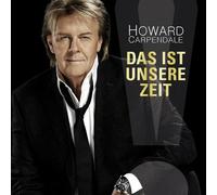 HOWARD CARPENDALE - DAS IST UNSERE ZEIT CD NEW