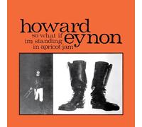 Howard Eynon - So What If Ièm Standing In Apricot Jam