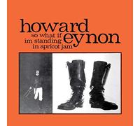 Howard Eynon - So What If Ièm Standing In Apricot Jam [VINYL]