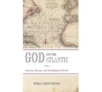 God and the Atlantic: America, Europe, and the Religious Divide.by Howard New<|