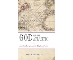 Howard - God and the Atlantic America Europe and the Religious Divi - X555z