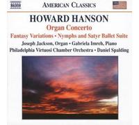Howard Hanson : Organ Concerto (Spalding, Philadelphia Virtuosi Co) CD (2006)
