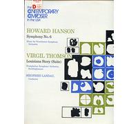 Howard Hanson: Symphony No. 6 / Virgil Thomson: Louisiana Story (Suite) (The Contemporary Composer in the USA)