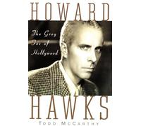 Howard Hawks: The Grey Fox of Hollywood
