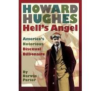 Howard Hughes, Hell's Angel: America's Notorious Bisexual Billionaire