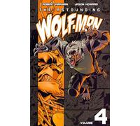 Jason Howard – The Astounding Wolf-Man Volume 4: 04 – TP