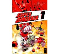 Howard, Jason - Super Dinosaur Volume 1