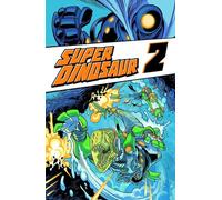 Howard, Jason - Super Dinosaur Volume 2