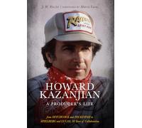 Howard Kazanjian: A Producer's Life