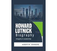 HOWARD LUTNICK BIOGRAPHY: Integrity in Leadership