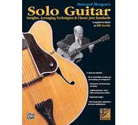 Howard Morgen's Solo Guitar: Insights, Arranging Techniques & Classic Jazz Standards